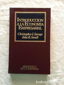 books: Introducción a la economía empresarial - Christopher I. Savage/John R. Small